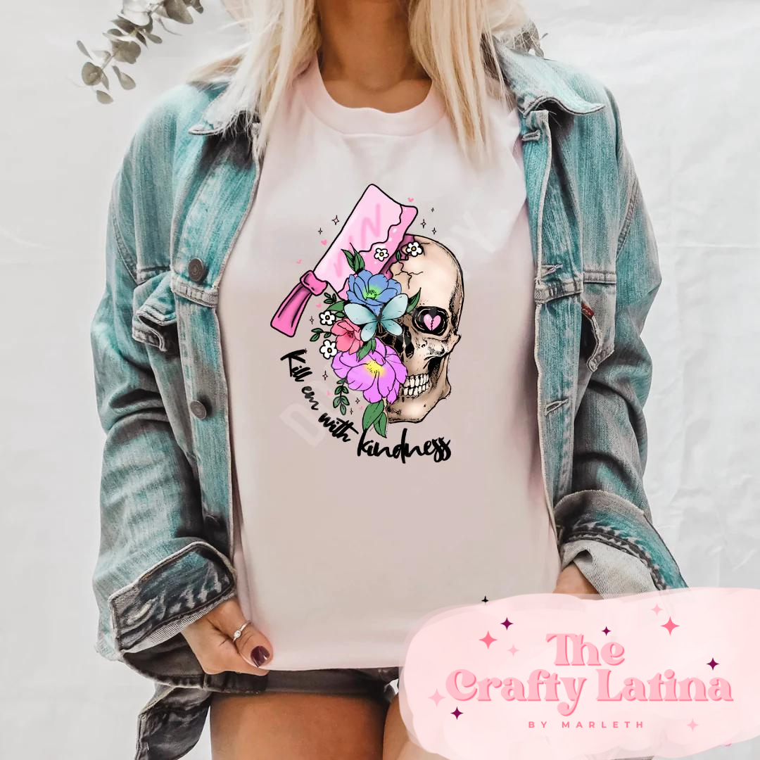 Kill them with Kindness T-Shirt